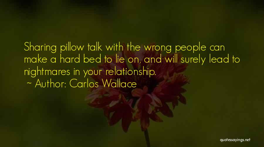 Sharing Your Bed Quotes By Carlos Wallace