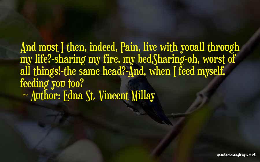 Sharing Your Bed Quotes By Edna St. Vincent Millay