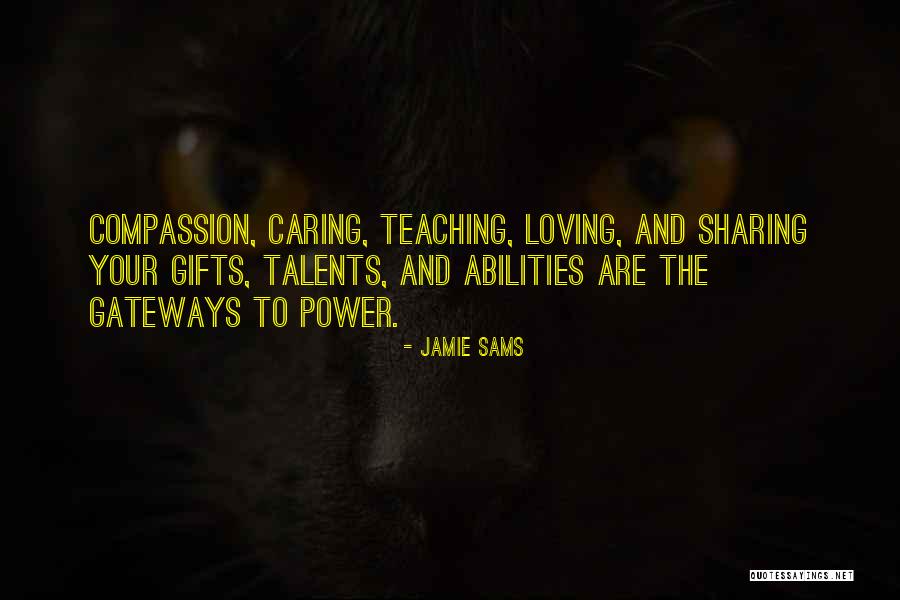 Sharing Your Gifts And Talents Quotes By Jamie Sams Sharing Your Gifts And Talents Quotes By Jamie Sams