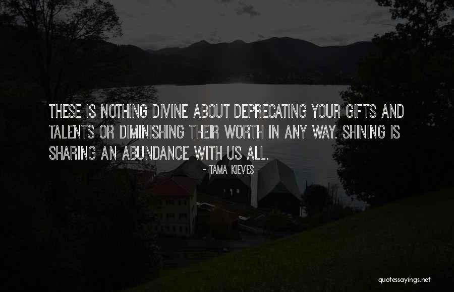 Sharing Your Gifts And Talents Quotes By Tama Kieves Sharing Your Gifts And Talents Quotes By Tama Kieves
