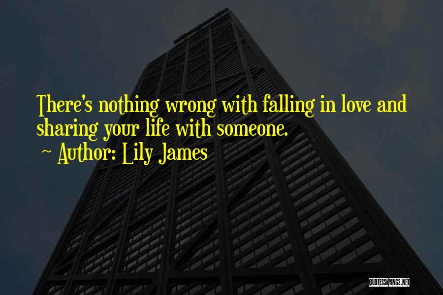 Sharing Your Love Quotes By Lily James