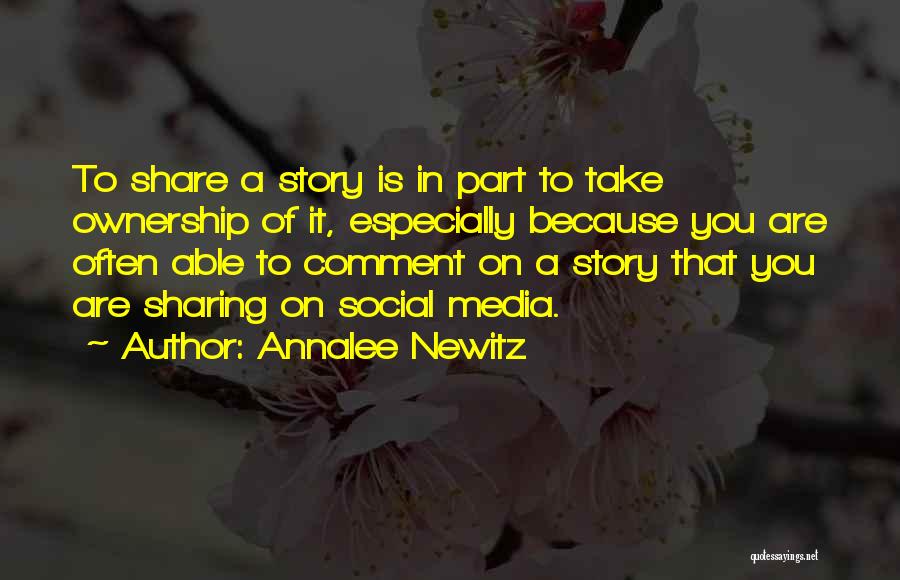 Sharing Your Story Quotes By Annalee Newitz