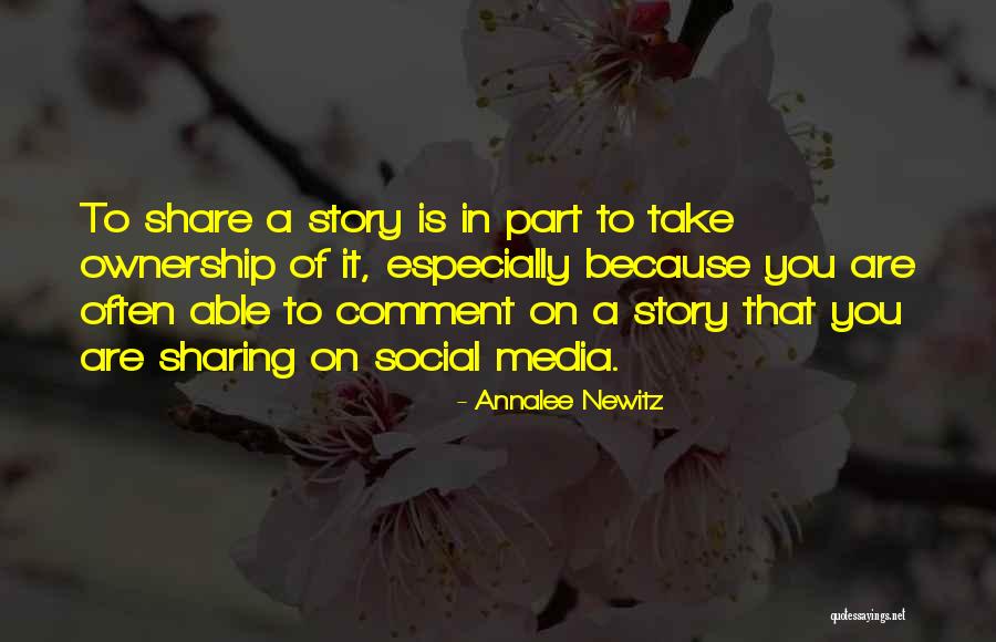 Sharing Your Story Quotes By Annalee Newitz