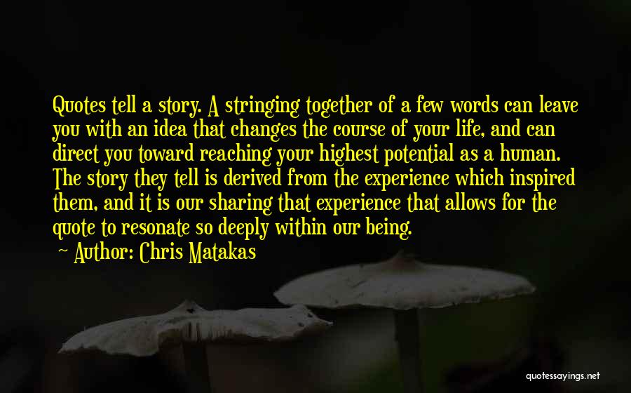 Sharing Your Story Quotes By Chris Matakas