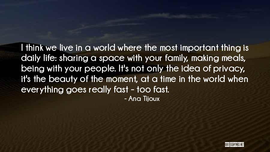 Sharing Your Time Quotes By Ana Tijoux Sharing Your Time Quotes By Ana Tijoux