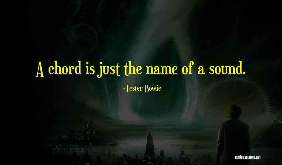 Sharis Cid Quotes By Lester Bowie Sharis Cid Quotes By Lester Bowie