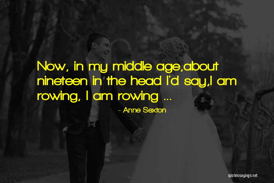Sharisse Baker Quotes By Anne Sexton Sharisse Baker Quotes By Anne Sexton
