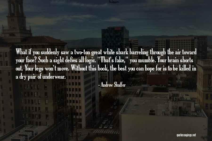 Shark Quotes By Andrew Shaffer Shark Quotes By Andrew Shaffer