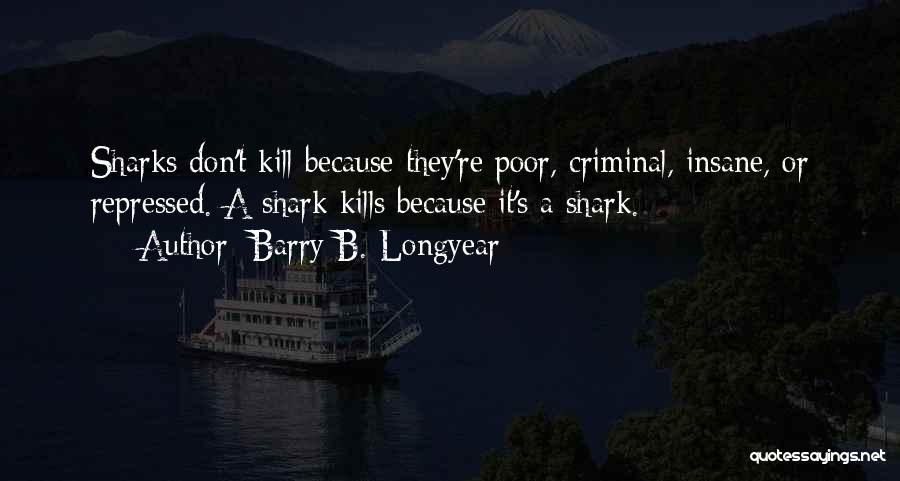 Shark Quotes By Barry B. Longyear