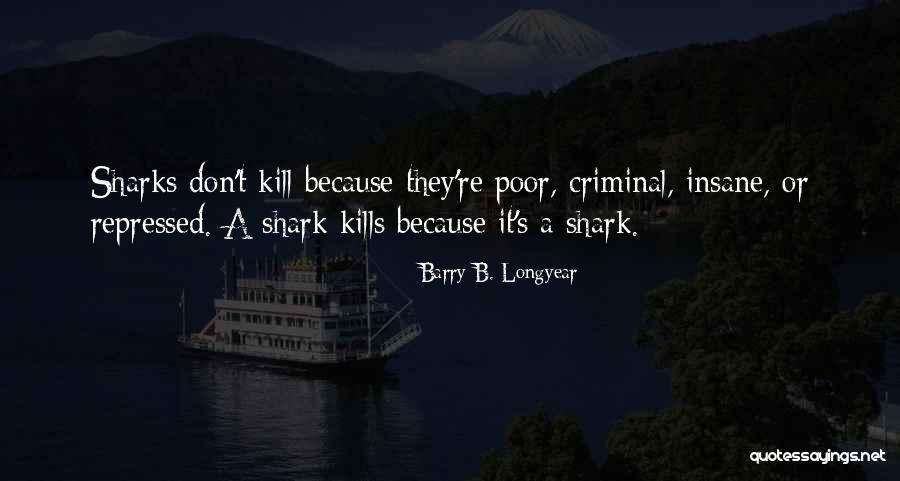 Shark Quotes By Barry B. Longyear Shark Quotes By Barry B. Longyear