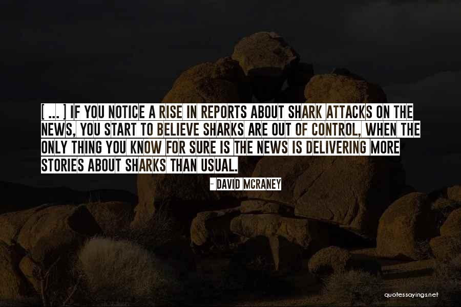 Shark Quotes By David McRaney Shark Quotes By David McRaney