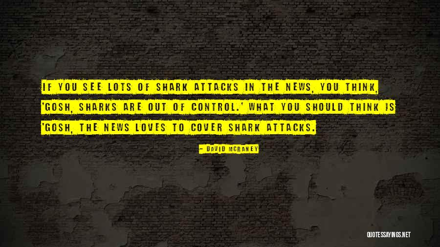 Shark Quotes By David McRaney Shark Quotes By David McRaney