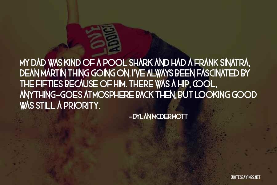 Shark Quotes By Dylan McDermott Shark Quotes By Dylan McDermott