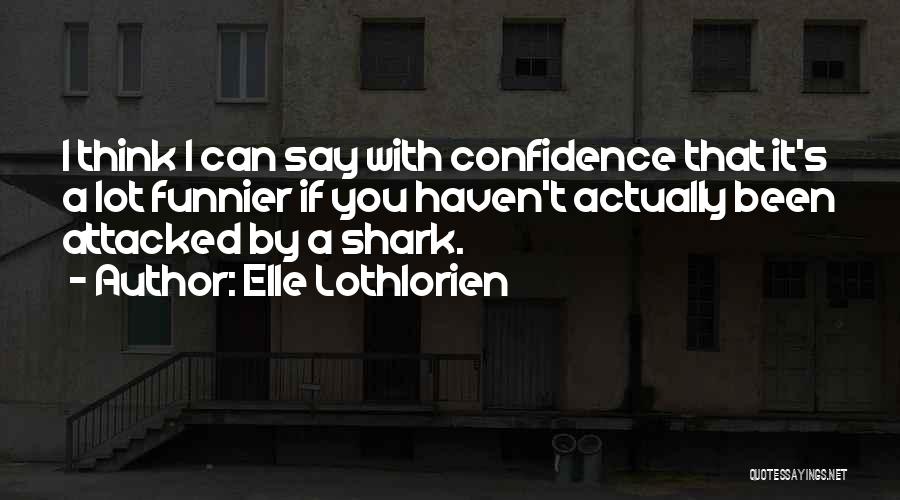 Shark Quotes By Elle Lothlorien