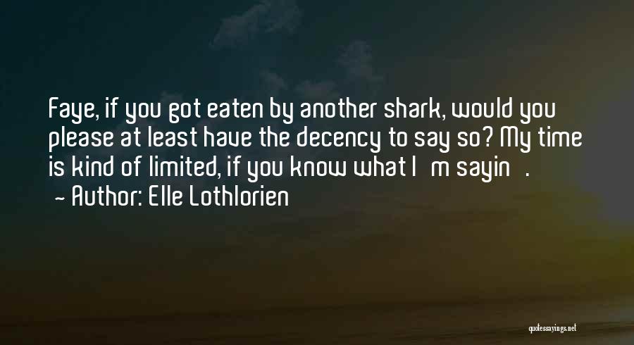 Shark Quotes By Elle Lothlorien