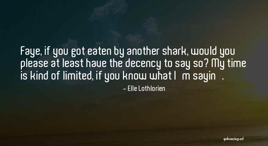 Shark Quotes By Elle Lothlorien Shark Quotes By Elle Lothlorien