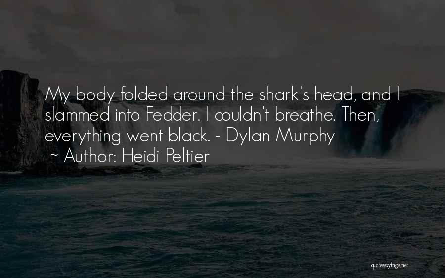 Shark Quotes By Heidi Peltier