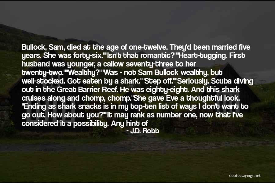 Shark Quotes By J.D. Robb Shark Quotes By J.D. Robb