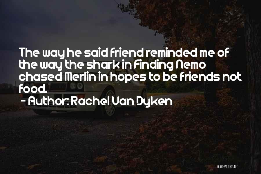Shark Quotes By Rachel Van Dyken