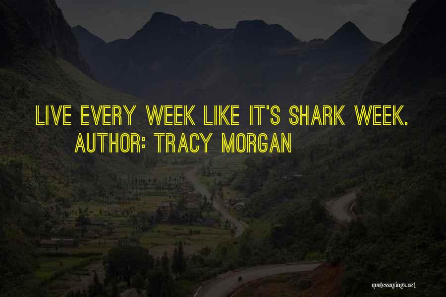 Shark Quotes By Tracy Morgan