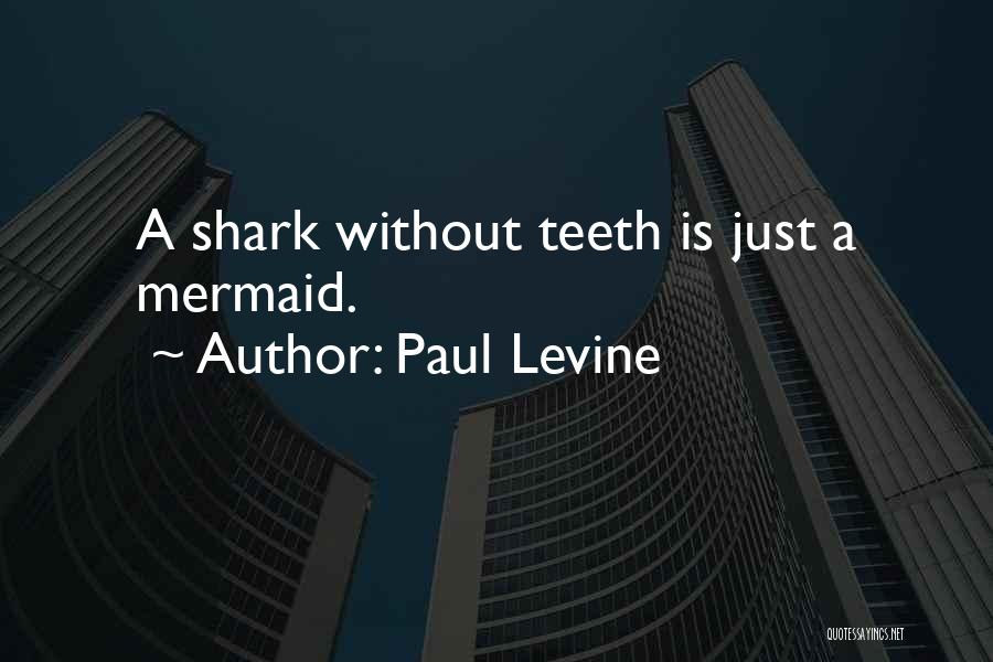 Shark Teeth Quotes By Paul Levine