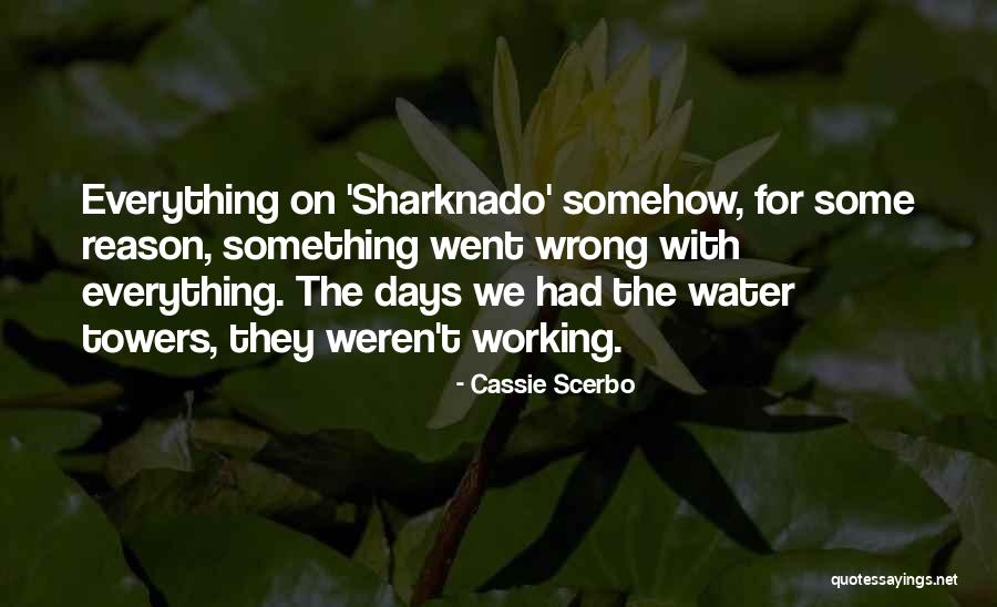 Sharknado 5 Quotes By Cassie Scerbo Sharknado 5 Quotes By Cassie Scerbo