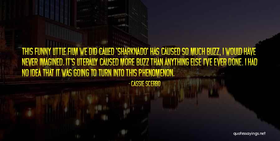 Sharknado 5 Quotes By Cassie Scerbo Sharknado 5 Quotes By Cassie Scerbo