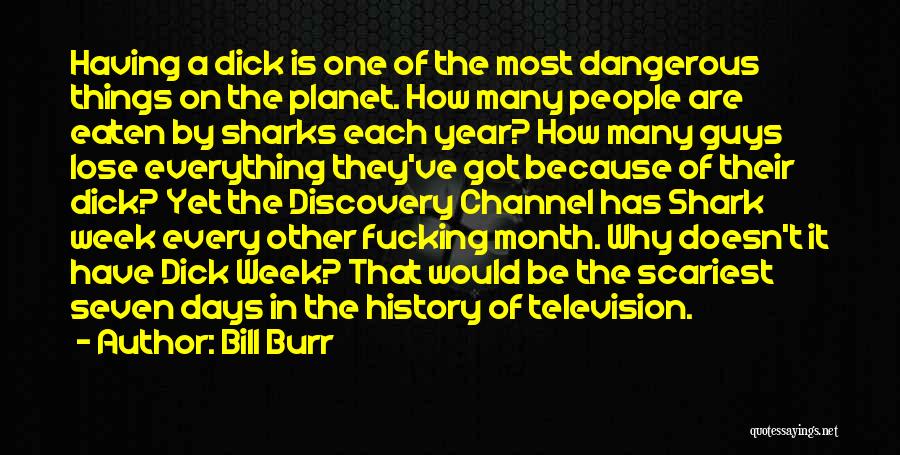 Sharks Quotes By Bill Burr