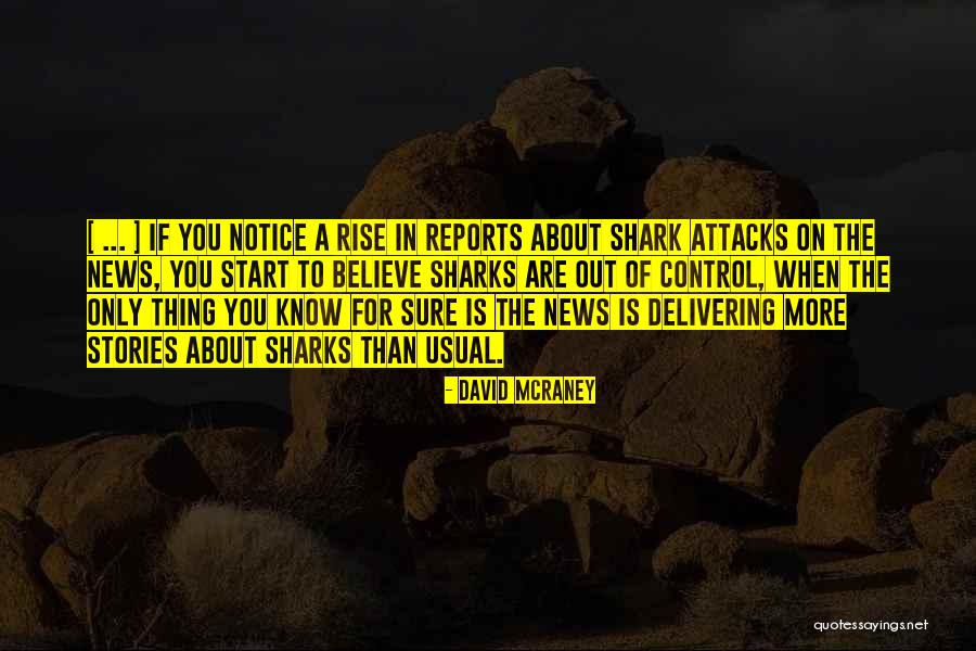 Sharks Quotes By David McRaney Sharks Quotes By David McRaney