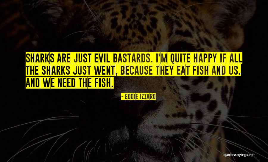 Sharks Quotes By Eddie Izzard