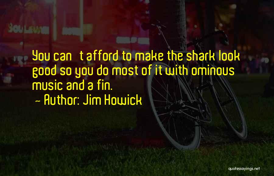 Sharks Quotes By Jim Howick