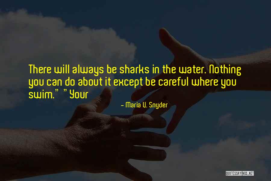 Sharks Quotes By Maria V. Snyder Sharks Quotes By Maria V. Snyder