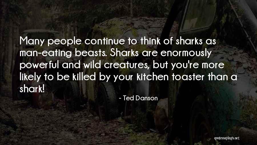 Sharks Quotes By Ted Danson