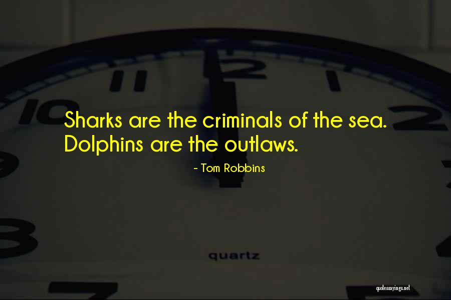 Sharks Quotes By Tom Robbins