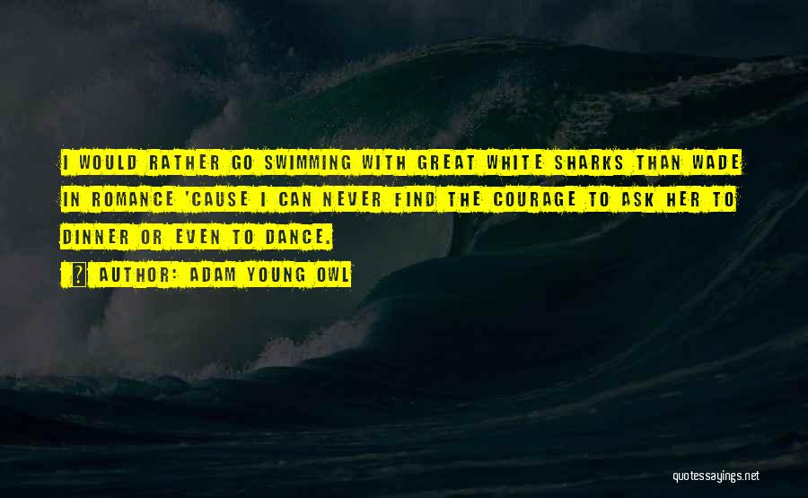 Sharks Swimming Quotes By Adam Young Owl