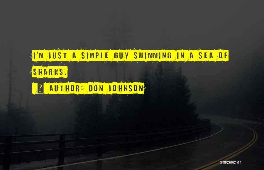 Sharks Swimming Quotes By Don Johnson