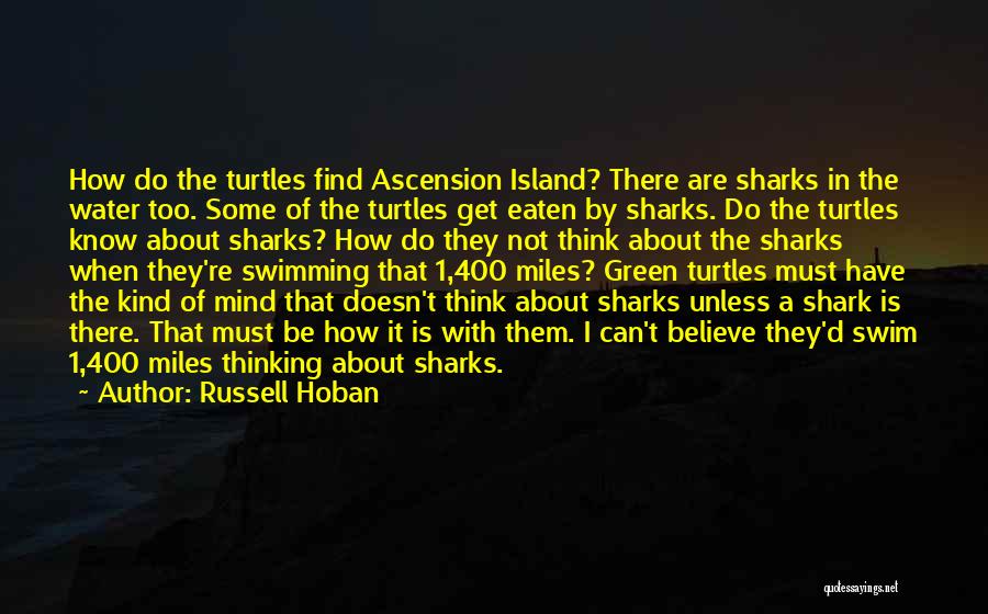 Sharks Swimming Quotes By Russell Hoban