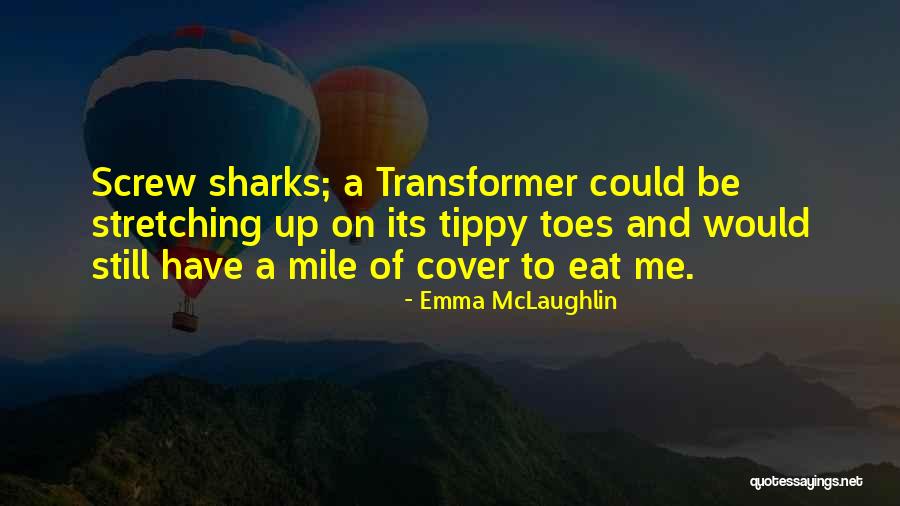 Sharks What Eat Quotes By Emma McLaughlin Sharks What Eat Quotes By Emma McLaughlin