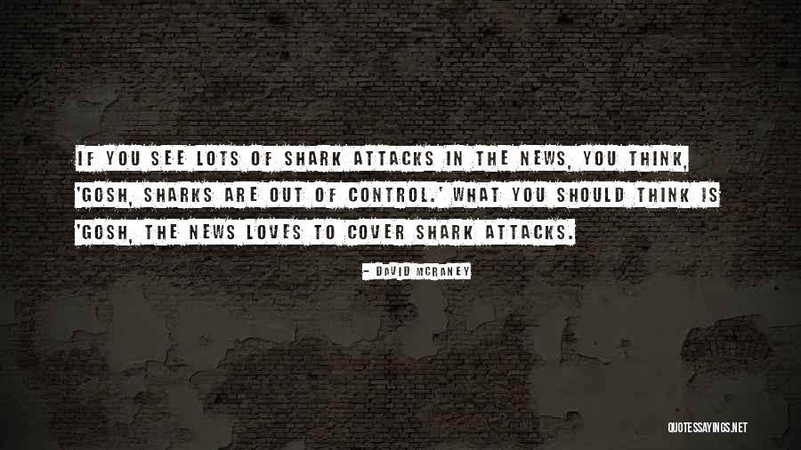 Sharks What Quotes By David McRaney Sharks What Quotes By David McRaney