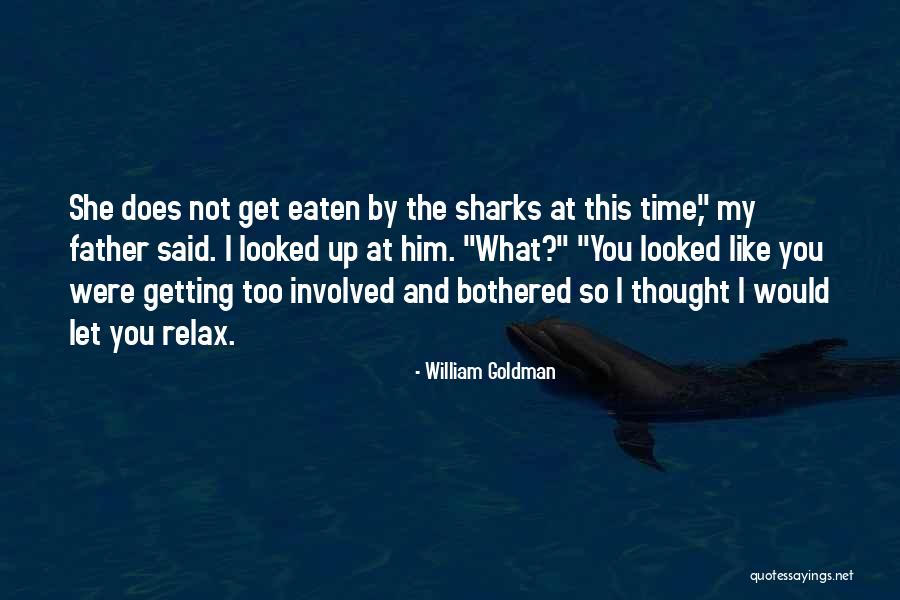 Sharks What Quotes By William Goldman Sharks What Quotes By William Goldman