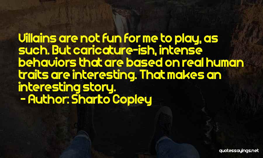 Sharlto Copley Quotes 1121632