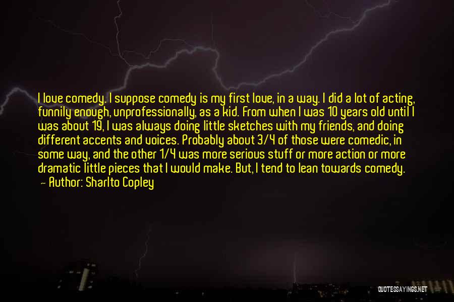 Sharlto Copley Quotes 288632