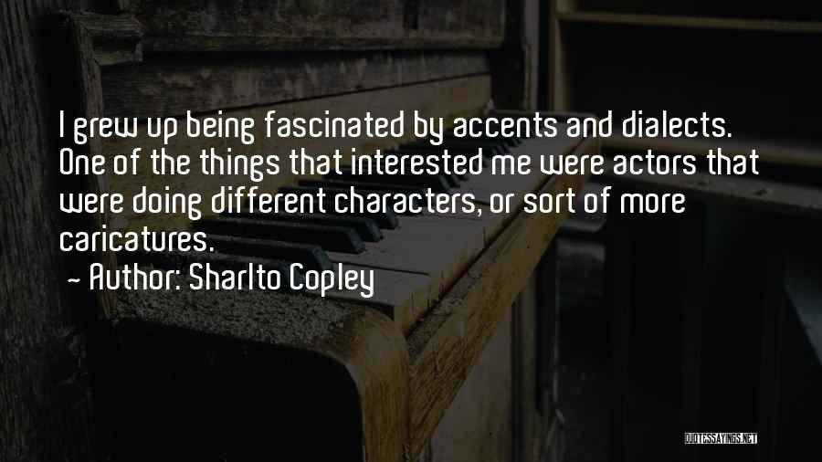 Sharlto Copley Quotes 599665