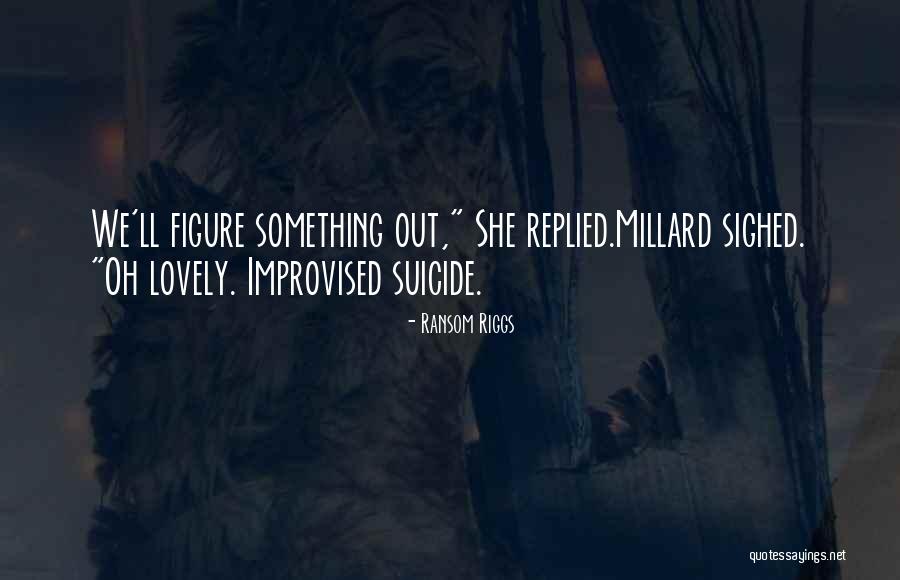 Sharmagne Taylor Quotes By Ransom Riggs Sharmagne Taylor Quotes By Ransom Riggs
