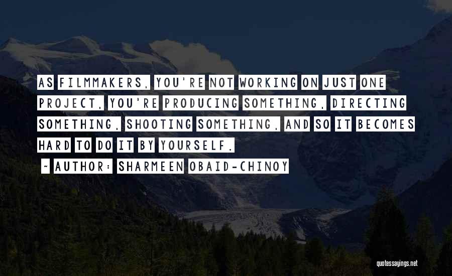 Sharmeen Obaid-Chinoy Quotes 1087225