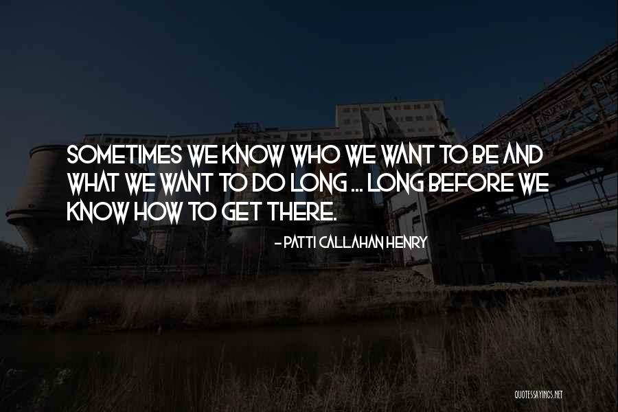 Sharmistha Chatterjee Quotes By Patti Callahan Henry Sharmistha Chatterjee Quotes By Patti Callahan Henry