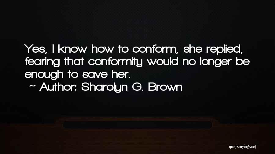 Sharolyn G. Brown Quotes 904650