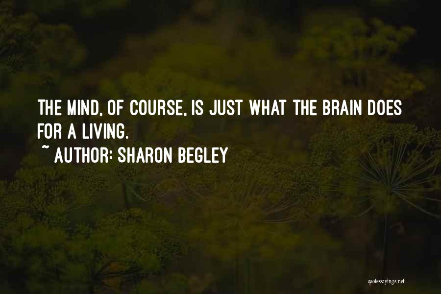 Sharon Begley Quotes 1258482