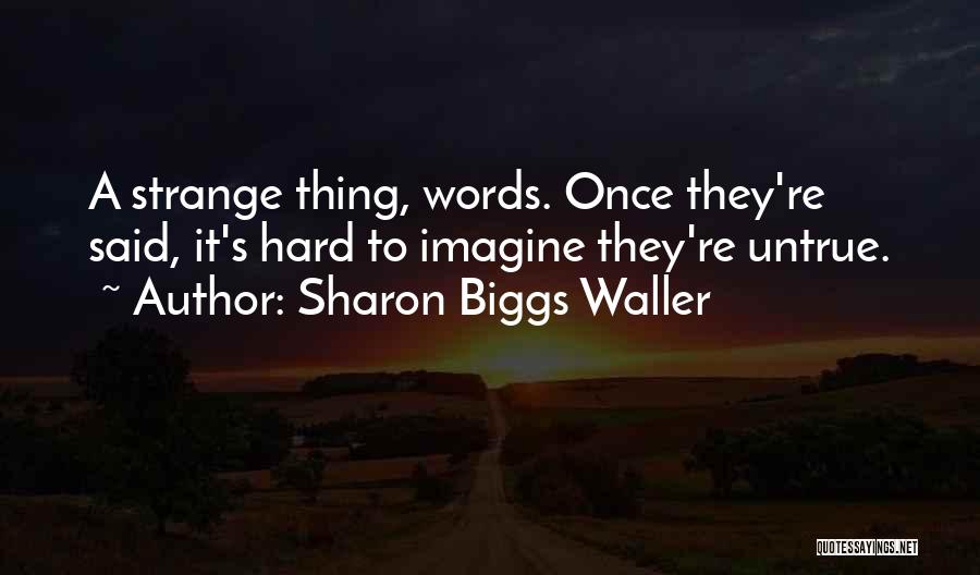 Sharon Biggs Waller Quotes 1082706