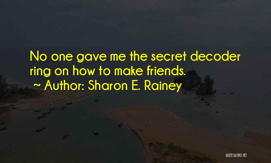 Sharon E. Rainey Quotes 2073811